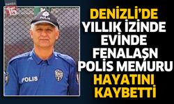 Denizli'de Polis Memuru Mehmet Çomak Hayatını Kaybetti