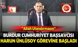 Burdur Cumhuriyet Başsavcısı Harun Ünlüsoy Görevine Başladı