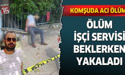 Ölüm talihsiz işçiyi servis beklerken yakaladı