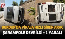 Burdur'da viraja hızlı giren minibüs şarampole devrildi: 1 yaralı