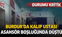 Burdur'da kalıp ustası asansör boşluğuna düştü