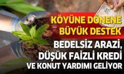 Köyüne Dönene Büyük Destek: Bedelsiz Arazi, Düşük Faizli Kredi ve Konut Yardımı Geliyor