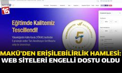 MAKÜ’den Erişilebilirlik Hamlesi: Web Siteleri Engelli Dostu Oldu