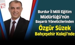 Burdur İl Milli Eğitim Müdürlüğü’nün Başarılı Yöneticilerinden Özgür Süzek Bahçeşehir Koleji’nde