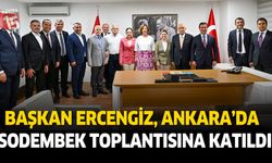 Başkan Ercengiz, Ankara’da SODEMBEK toplantısına katıldı