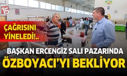 Başkan Ercengiz Salı pazarını gezdi, AKP İl Başkanı’na çağrısını yineledi