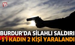 Burdur'da Silahlı Saldırı: 1’i Kadın 2 Kişi Yaralandı