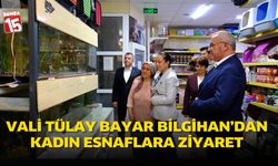 Vali Tülay Baydar Bilgihan'dan Kadın Esnaflara Ziyaret