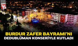 Burdur Zafer Bayramı’nı Dedublüman Konseriyle Kutladı