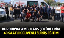 Burdur’da Ambulans Şoförlerine 40 Saatlik Sürüş Güvenliği Eğitimi