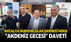 Antalya Burdurlular Derneği’nden “Akdeniz Gecesi” Daveti