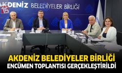Akdeniz Belediyeler Birliği Encümen Toplantısı Gerçekleştirildi
