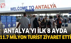 Antalya'yı ilk 8 ayda 11.7 milyon turist ziyaret etti