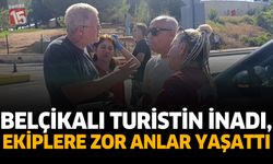 Belçikalı Turistin İnadı, Ekiplere Zor Anlar Yaşattı