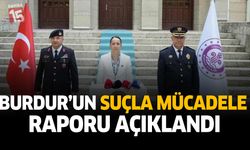 Burdur’un Suçla Mücadele Raporu Açıklandı