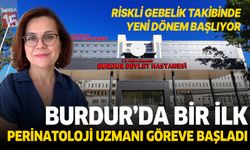 Burdur’da Bir İlk: Perinatoloji Uzmanı Göreve Başladı