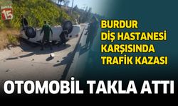 Burdur Diş Hastanesi karşısında kaza: Araç takla attı