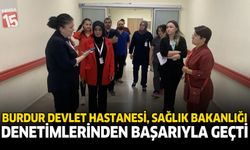 Burdur Devlet Hastanesi, Sağlık Bakanlığı Denetimlerinden Başarıyla Geçti