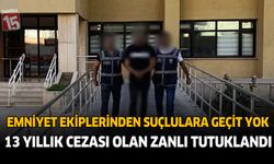 Emniyet Ekiplerinden Suçlulara Geçit Yok: 13 Yıllık Cezası Olan Zanlı Tutuklandı