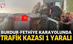 Burdur-Fethiye Karayolunda Trafik Kazası: 1 Yaralı