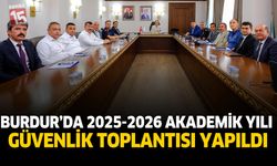 Burdur’da 2025-2026 Akademik Yılı Güvenlik Toplantısı Yapıldı