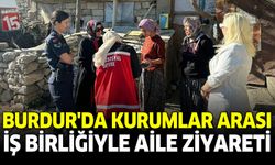 Burdur’da Kurumlar Arası İş Birliğiyle Aile Ziyaretleri