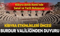 Kibyra etkinlikleri öncesi Valilikten uyarı geldi