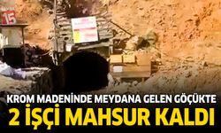 Krom Madeninde Meydana Gelen Göçükte 2 İşçi Mahsur Kaldı