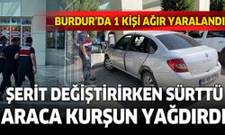 Burdur'da şerit değiştirirken sürtme kazasında silahlar konuştu. 1 ağır yaralı