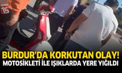 Burdur'da Korkutan Olay: Motosikleti İle Işıklarda Yere Yığıldı