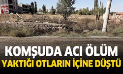 Yaktığı otların içerisine düşerek can verdi