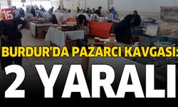 Burdur'da Pazarcı Kavgası: 2 Yaralı