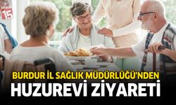 Burdur İl Sağlık Müdürlüğünden Huzurevi Ziyareti
