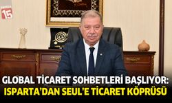 Global Ticaret Sohbetleri Başlıyor: Isparta’dan Seul’e Ticaret Köprüsü
