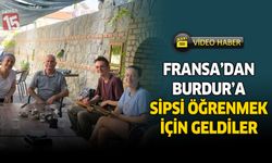 Fransa'dan Burdur'a sipsi öğrenmek için geldiler