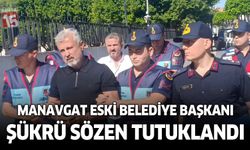 Manavgat eski Belediye Başkanı Şükrü Sözen tutuklandı