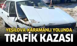 Yeşilova-Karamanlı Yolunda Trafik Kazası