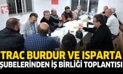 TRAC Burdur ve Isparta Şubelerinden İş Birliği Toplantısı