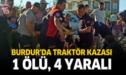 Burdur’da Traktör Kazası: 1 Ölü, 4 Yaralı