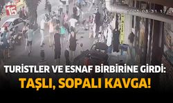 Turistler ve Esnaf Birbirine Girdi: Taşlı, Sopalı Kavga!