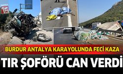 Burdur Antalya karayolunda tır kazası