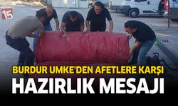 Burdur UMKE’den Afetlere Karşı Hazırlık Mesajı