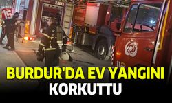 Burdur’da Ev Yangını Korkuttu