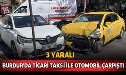 Burdur'da Ticari Taksi İle Otomobil Çarpıştı: 3 Yaralı