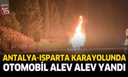 Antalya–Isparta Karayolunda Otomobil Alev Alev Yandı