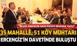 Muhtarlarla buluşmada Ercengiz'den Devletçilik ve Belediye hizmetleri vurgusu