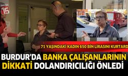 Burdur’da Banka Çalışanlarının Dikkati Dolandırıcılığı Önledi: 71 Yaşındaki Kadın 650 Bin Lirasını Kurtardı