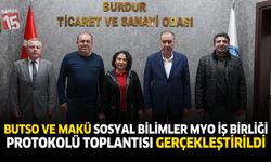 BUTSO ve MAKÜ Sosyal Bilimler MYO İş Birliği Protokolü Toplantısı Gerçekleştirildi