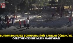 Burdur'da Nefes Borusuna Simit Takılan Öğrenciye, Öğretmenden Heimlich Manevrası