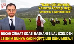 Bucak Ziraat Odası Başkanı Bilal Özel'den Kadın Çiftçiler Günü mesajı